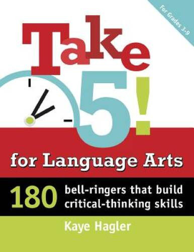 Take Five! for Language Arts: 180 bell-ringers that build critical-t – VERY GOOD