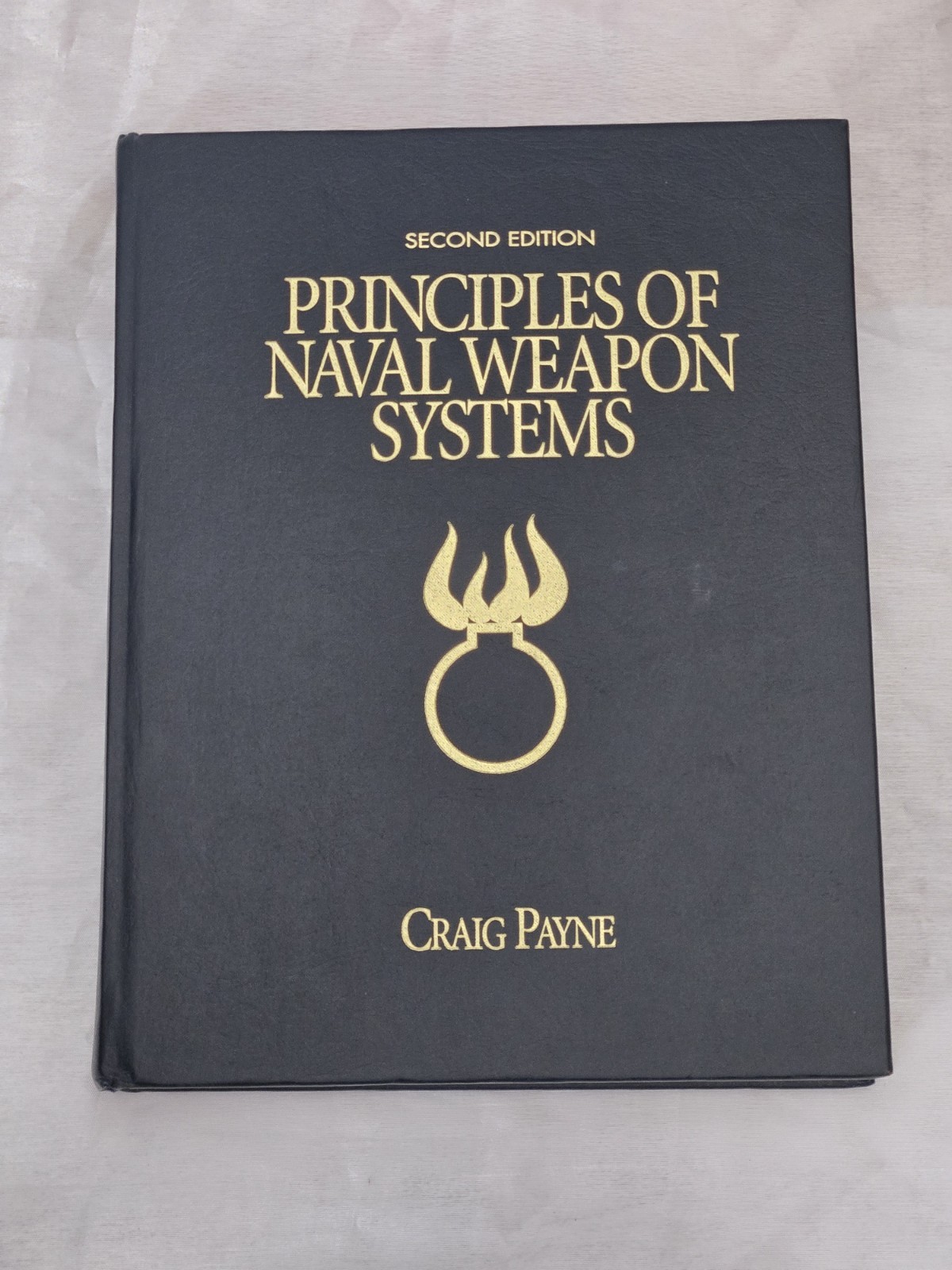Principles of Naval Weapons Systems: – Hardcover, by Payne Craig – Very Good