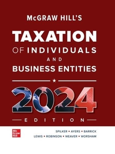 McGraw Hill’s Taxation of Individuals and Business Entities by Connie Weaver