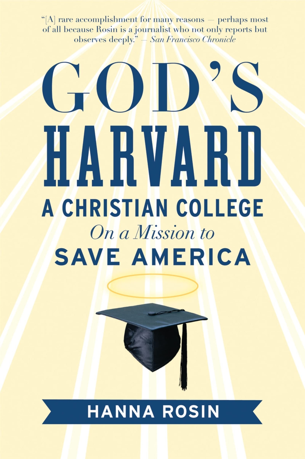 God’s Harvard: A Christian College on a Mission to Save America – Rosin, Han…