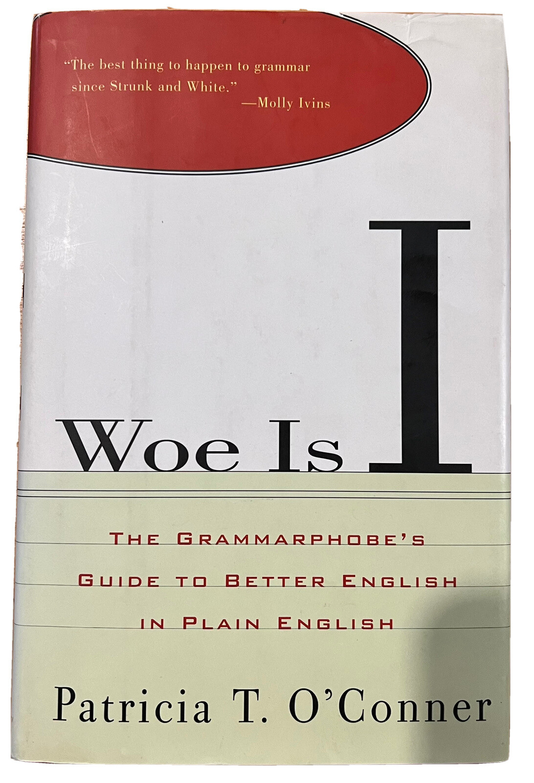 Woe Is I: The Grammarphobe’s Guide to Better – O’Conner, hardcover – GOOD