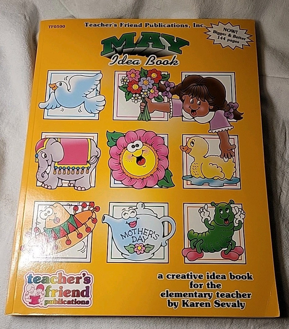 May Idea Book: A Creative Idea Book For The Elementary Teacher 144 Pages!