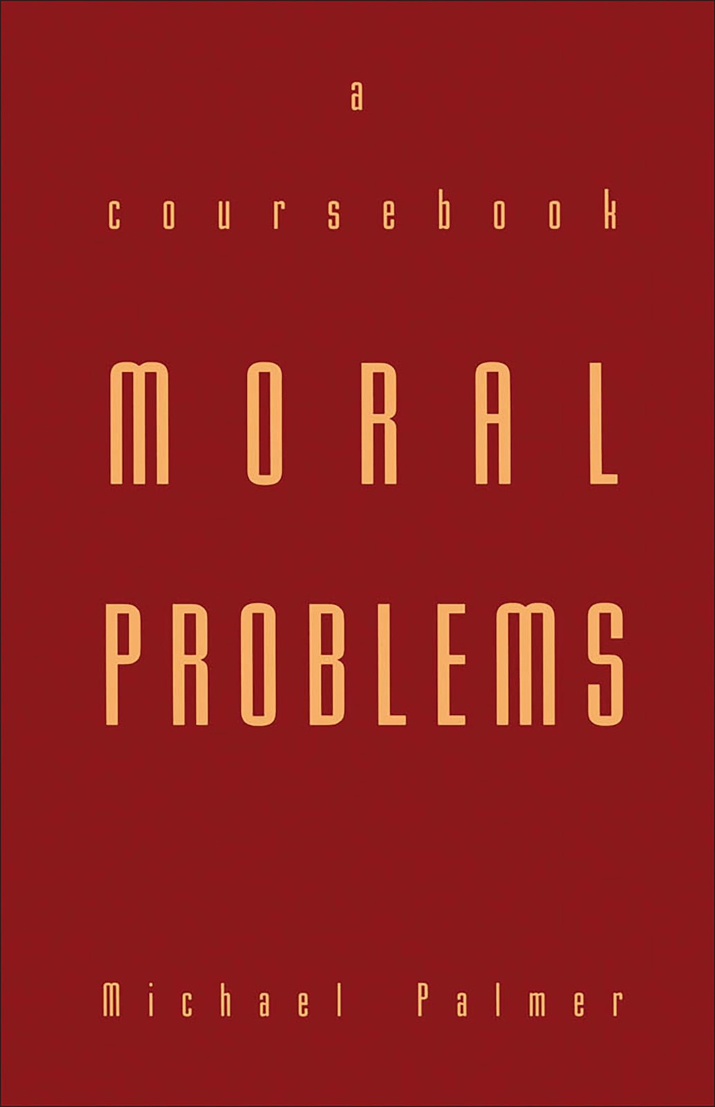Moral Problems: A Coursebook – Palmer, Michael – Acceptable – See condition …