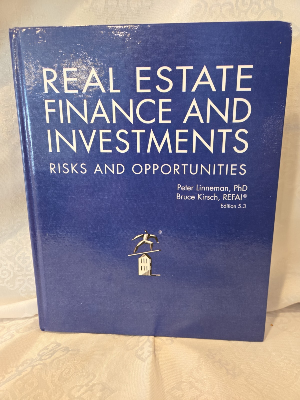 Real Estate Finance Investments Risks Opportunities 5.3 Linneman Kirsch HC REFM