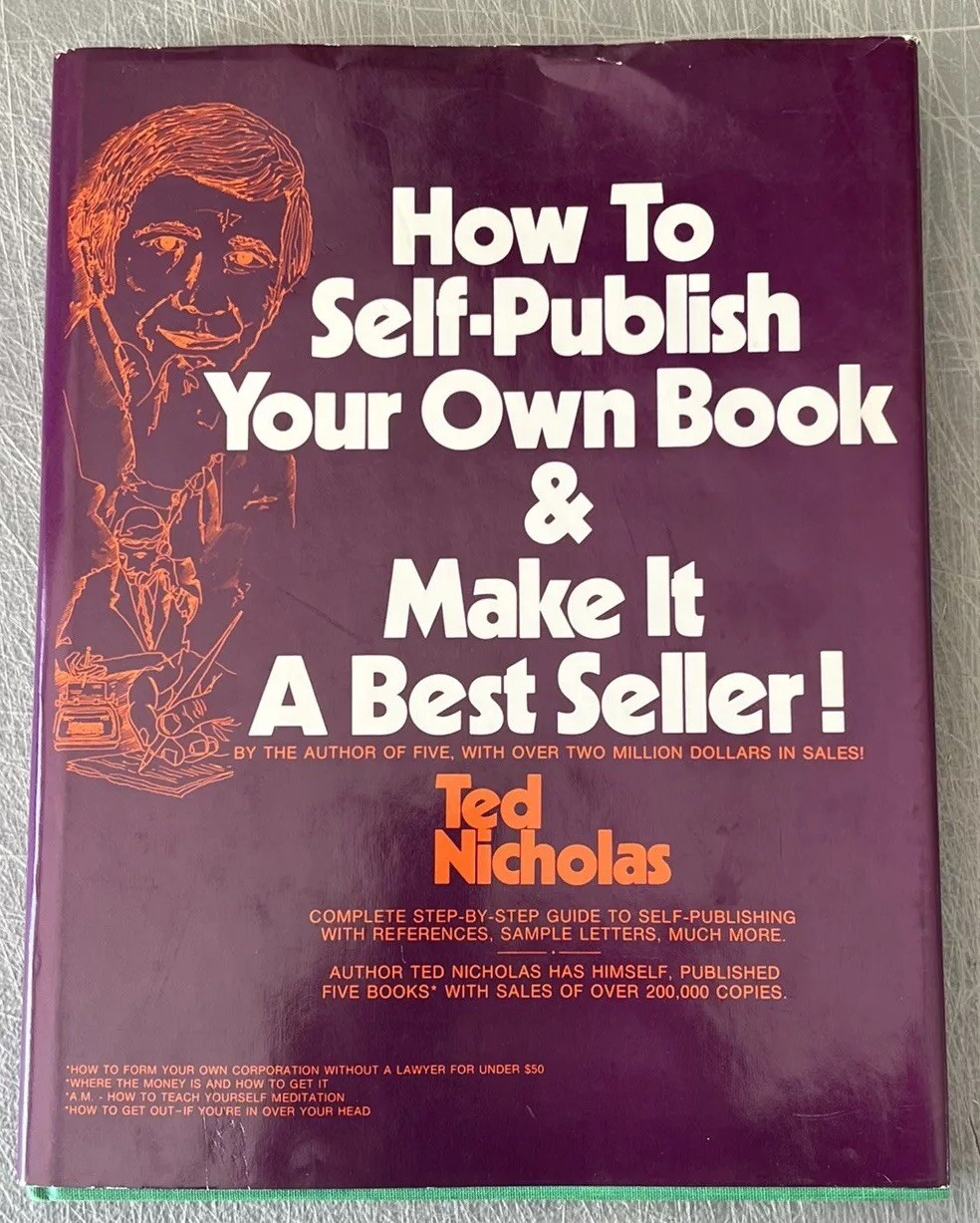 How to Self-Publish Your Own Book & Make It a Best Seller by Ted Nicholas HC DJ