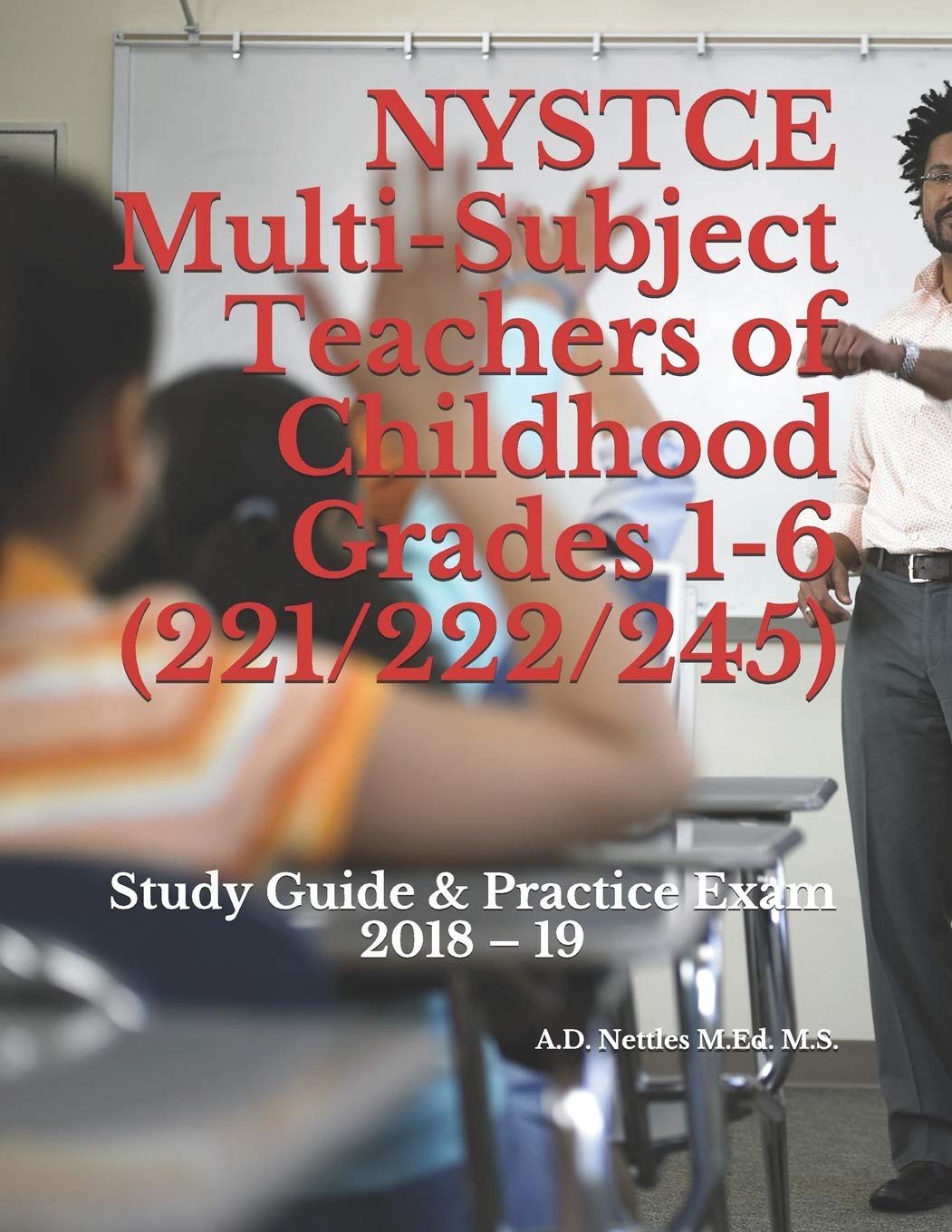 NYSTCE Multi-Subject Teachers of Childhood Grades 1-6 (221/222/245): Study G…