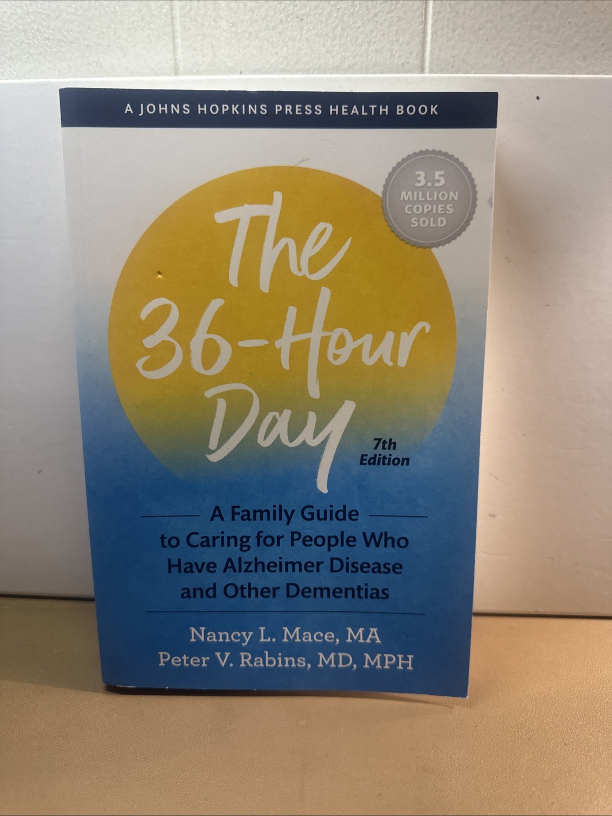 The 36-Hour Day: A Family Guide on Alzheimer and Dementia 7th Edition Paperback