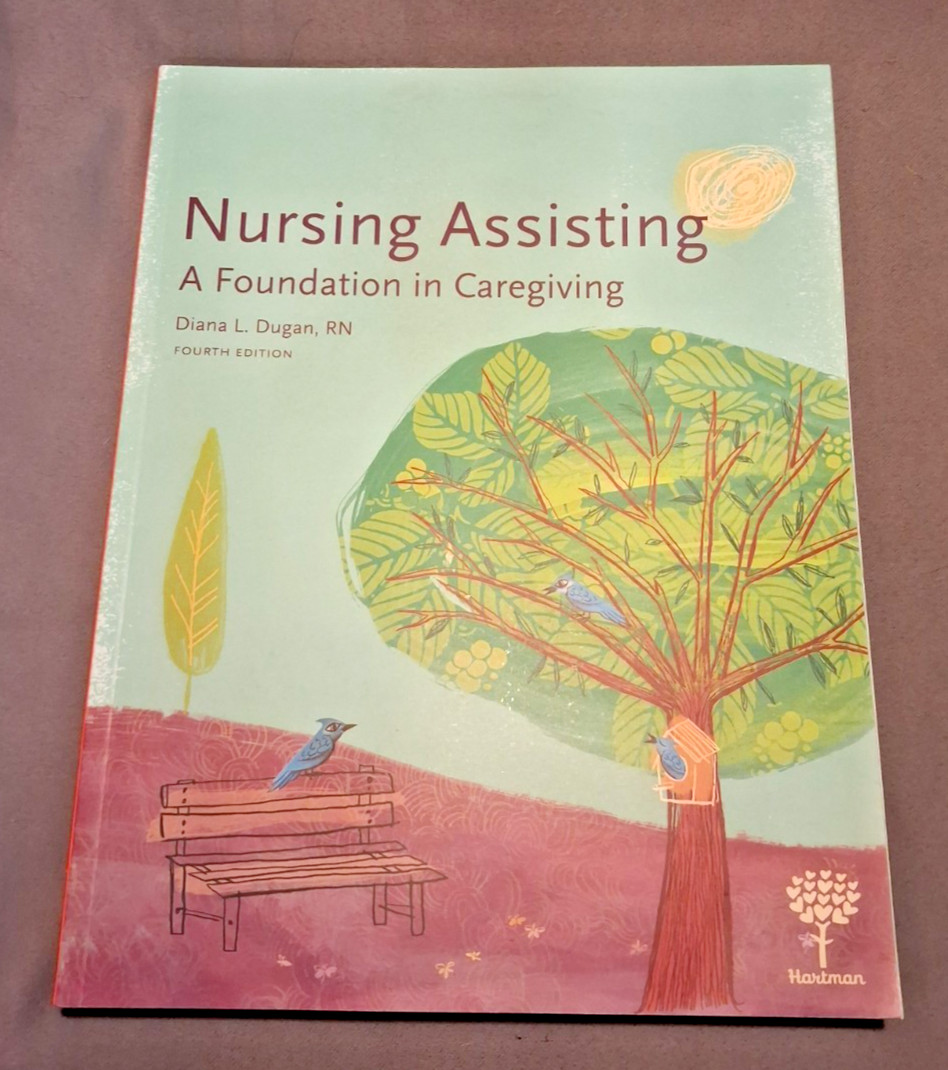 Nursing Assisting : A Foundation in Caregiving by Diana Dugan Text + Work book