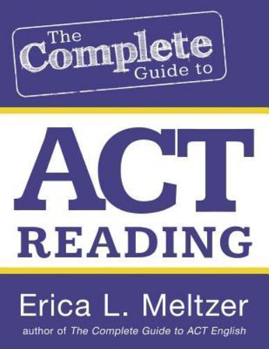 The Complete Guide to ACT Reading – Erica L Meltzer, 1496126750, paperback