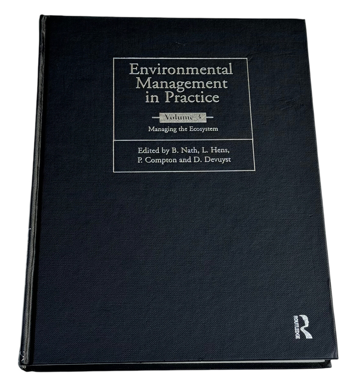 Environmental Management in Practice: Vol 3: Managing the Ecosystem: Volume 3