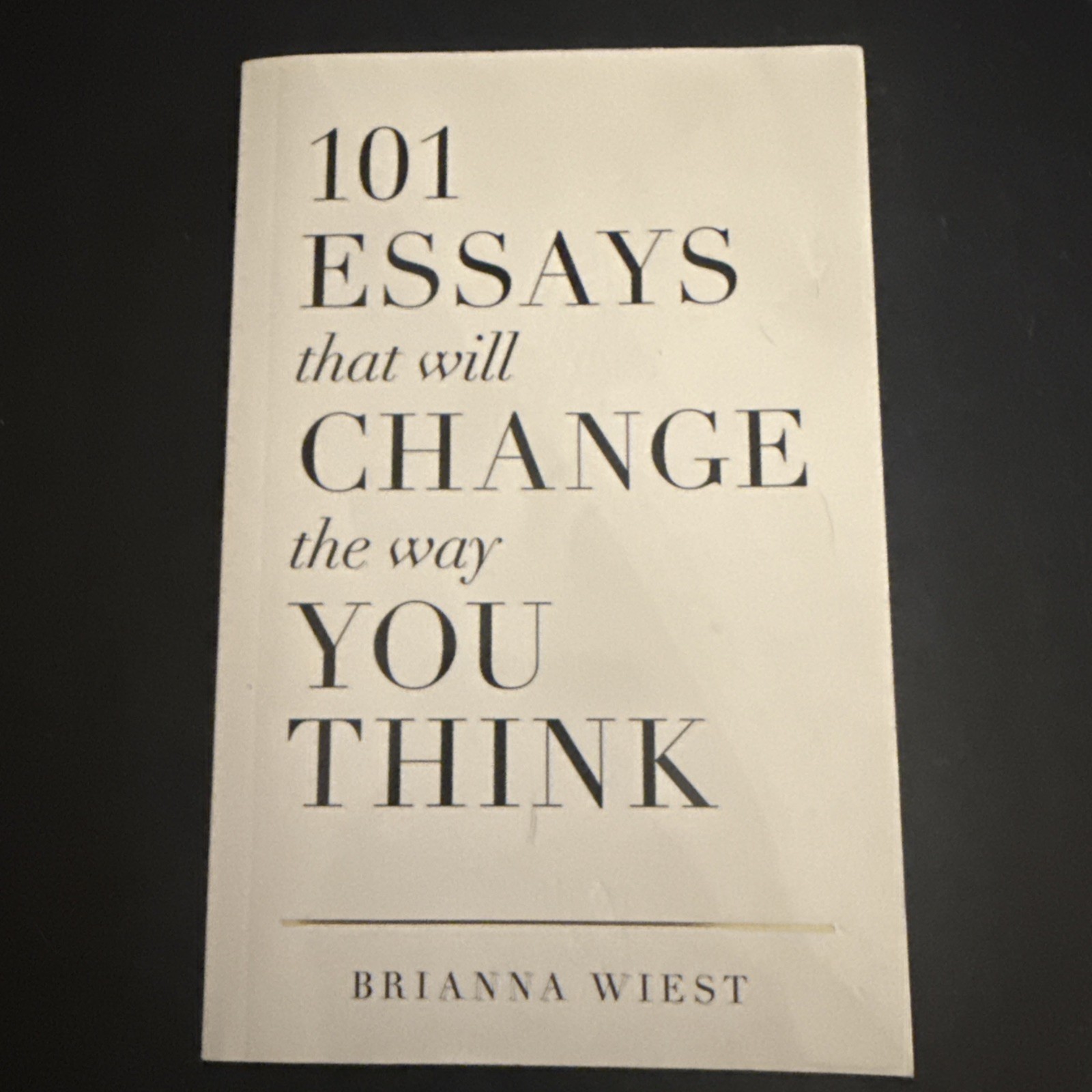 101 Essays That Will Change the Way You Think Book Brianna Wiest ~ Brand New