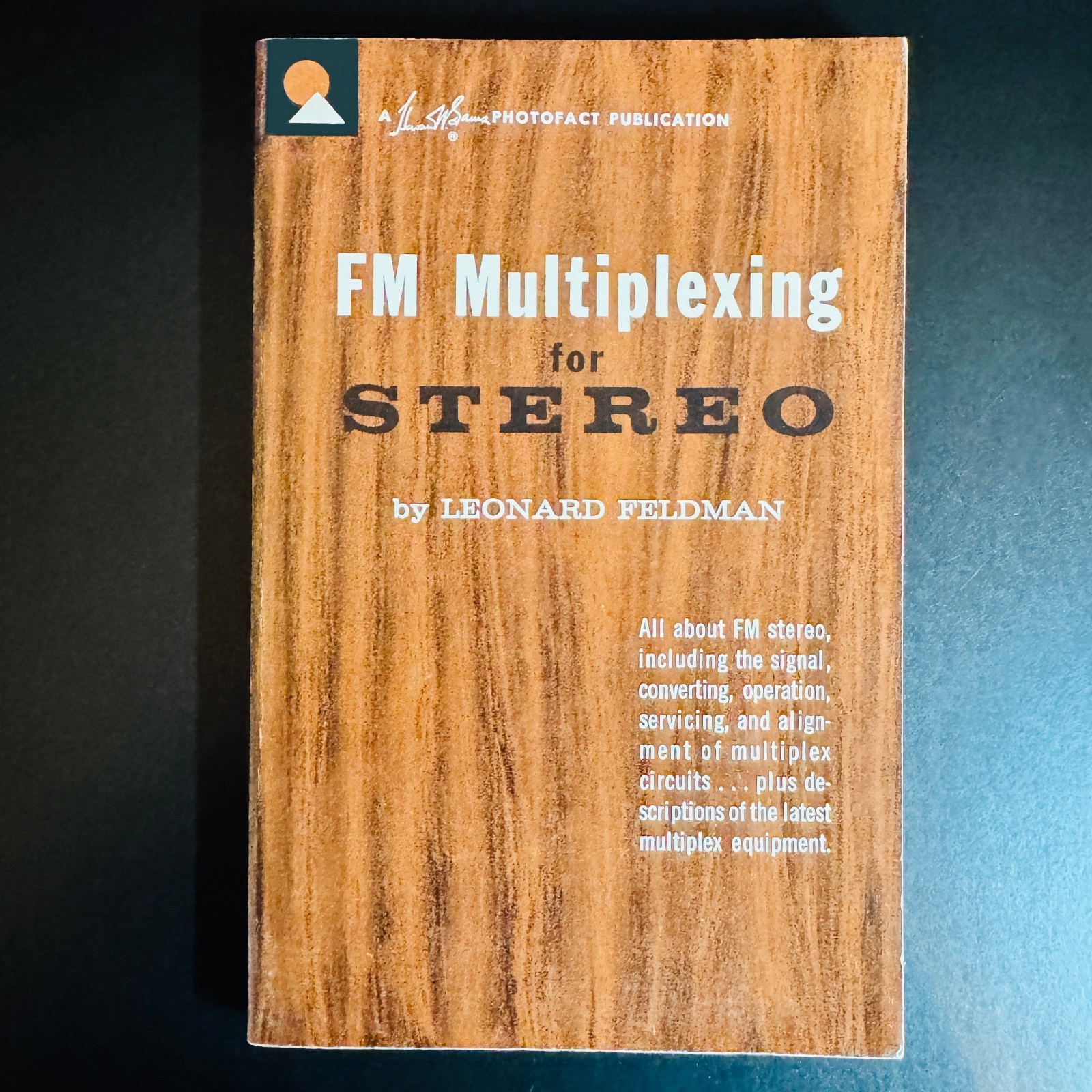 FM MULTIPLEXING FOR STEREO By Leonard Feldman, 160 Pages, 2nd Printing 1963 EX